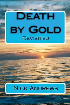 Death by Gold: Book One of the Fabulous Four Series de MR Nick Andrews