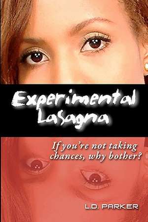 Experimental Lasagna: Turning Over a New Leaf de L. D. Parker