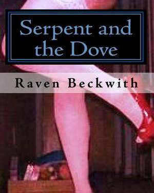 Serpent and the Dove de Raven Beckwith