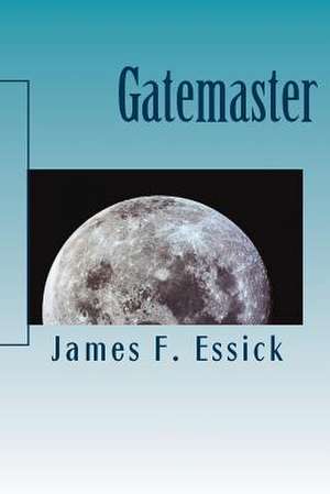 Gatemaster de James F. Essick