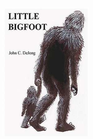 Little Bigfoot de John C. Dejong