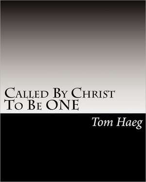 Called by Christ to Be One: Atomic Concepts (with Answers) de Tom Haeg