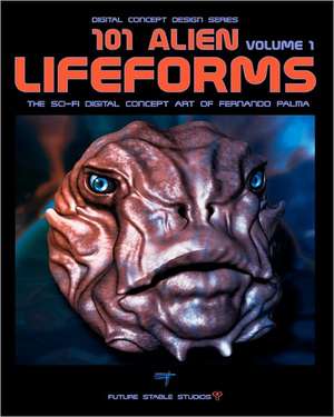 101 Alien Lifeforms: Volume 1 de MR Fernando Palma