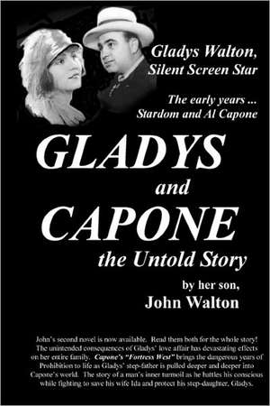 Gladys and Capone, the Untold Story: Communication & Listening Skills Tips for Improving All Relationships de John Walton