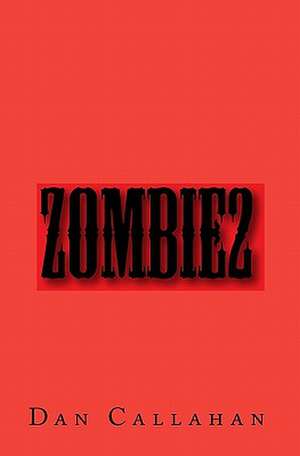 Zombie2: Freedom in Truth! de Dan Callahan