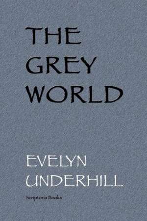 The Grey World: In the Case of the Disappearing Mice (Case 2) de Evelyn Underhill