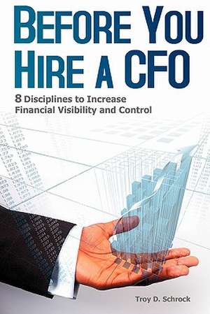 Before You Hire a CFO de Troy D. Schrock