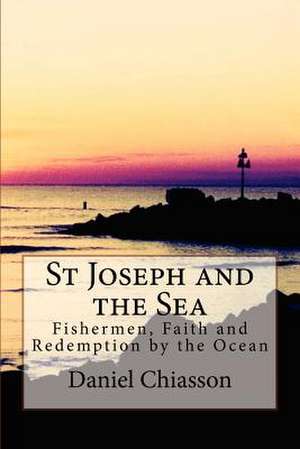 St Joseph and the Sea de Daniel G. Chiasson