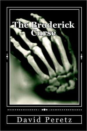 The Broderick Curse: A Guide for the Modern Patriot de David Peretz