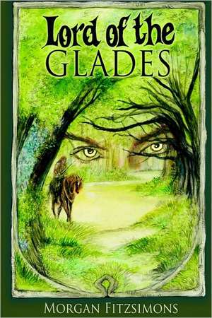 Lord of the Glades: E Nossas Vidas NAS Maos de Deus de Morgan Fitzsimons