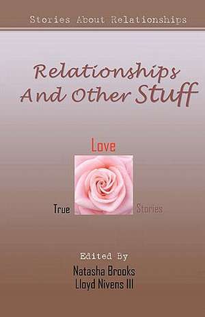 Relationships and Other Stuff: True Stories about Relationships de Natasha Brooks