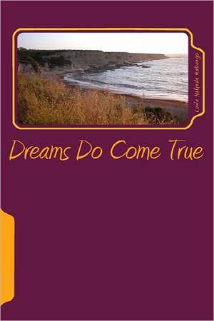 Dreams Do Come True: If You Dare to Dream de Lovie Malynda Kabongo