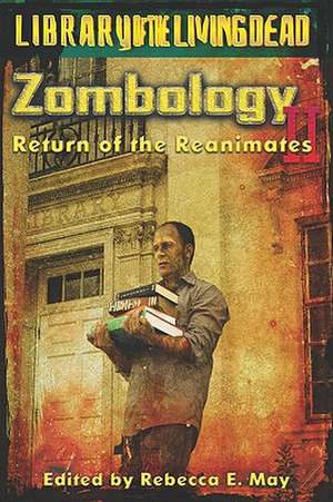 Zombology II: Return of the Reanimates de Numerous Authors