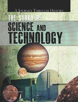 The Story of Science and Technology de John Farndon