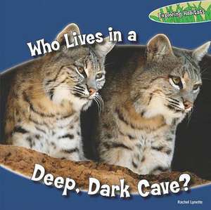 Who Lives in a Deep, Dark Cave? de Rachel Lynette