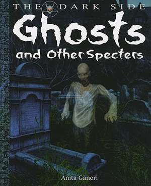 Ghosts and Other Specters de ANITA GANERI