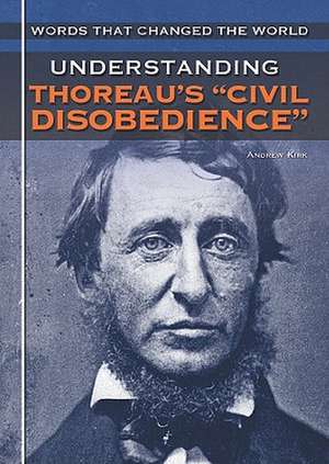 Understanding Thoreau's "Civil Disobedience" de Andrew Kirk