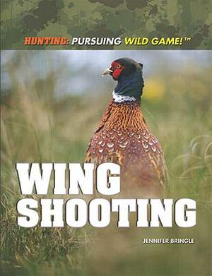 Wing Shooting de Jennifer Bringle