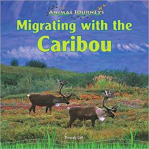 Migrating with the Caribou de Thessaly Catt