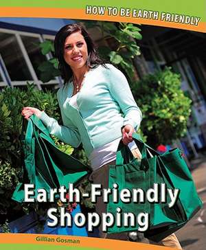 Earth-Friendly Shopping de Gillian Gosman