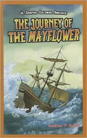 The Journey of the Mayflower de Andrea P. Smith