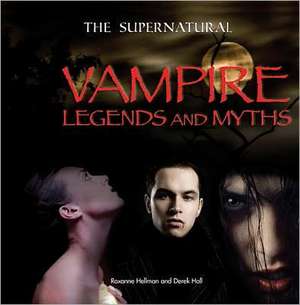 Vampire Legends and Myths de Roxanne Hellman