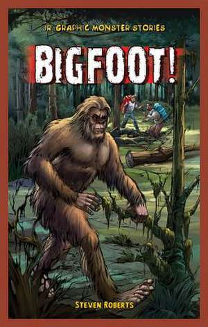 Bigfoot! de Steven Roberts