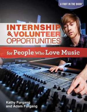 Internship & Volunteer Opportunities for People Who Love Music de Kathy Furgang