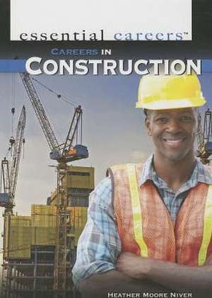 Careers in Construction de Heather Moore Niver