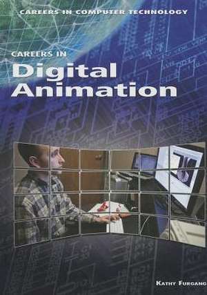 Careers in Digital Animation de Kathy Furgang