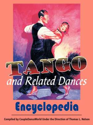 Tango and Related Dances de Tom Nelson