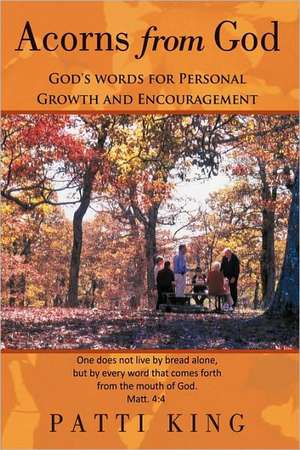 Acorns from God: God's Words for Personal Growth and Encouragement de Patti King