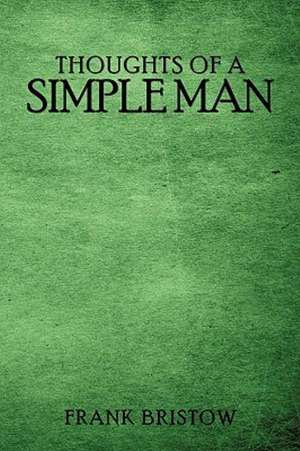 Thoughts of a Simple Man de Frank Bristow