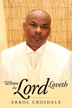 Whom the Lord Loveth de Errol Crosdale