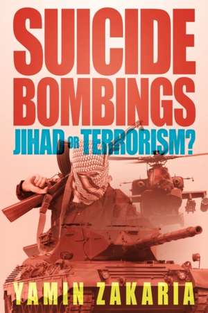 Suicide Bombings - Jihad or Terrorism? de Yamin Zakaria