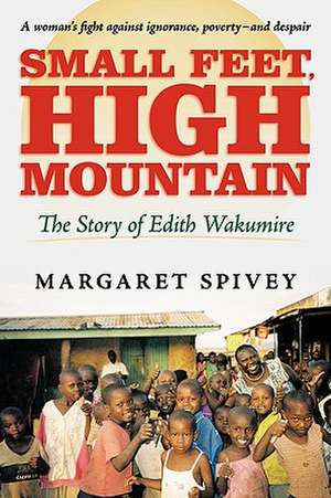 Small Feet, High Mountain de Margaret Spivey