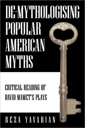 de-Mythologising Popular American Myths de Reza Yavarian