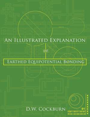 An Illustrated Explanation of Earthed Equipotential Bonding de D. W. Cockburn