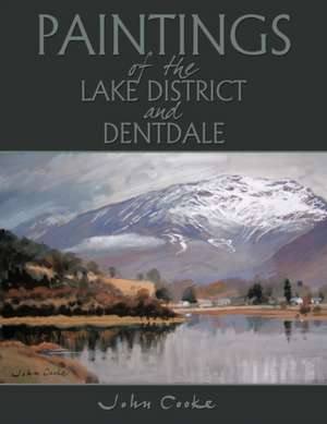 Paintings of the Lake District and Dentdale. de John Cooke