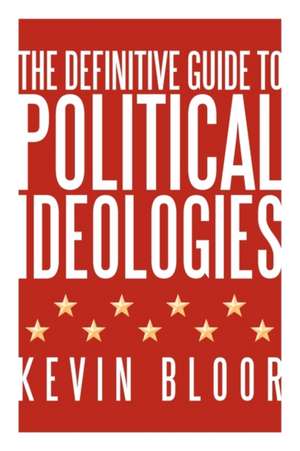 The Definitive Guide to Political Ideologies de Kevin Bloor