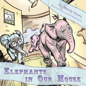 Elephants in Our House de Mandy Henry