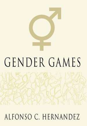 Gender Games de Alfonso C Hernandez
