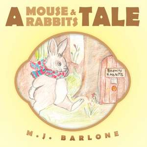 A Mouse and Rabbits Tale de M. J. Barlone