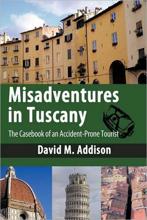 Misadventures in Tuscany de David M. Addison