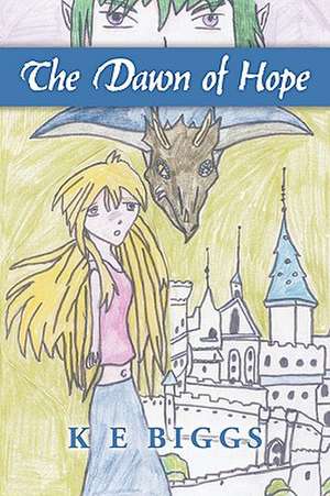 The Dawn of Hope de K. E. Biggs