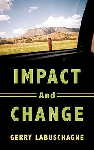 Impact and Change de Gerry Labuschagne