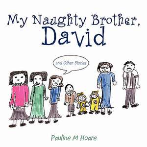 My Naughty Brother, David de Pauline M. Hoare