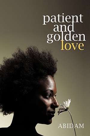 Patient and Golden Love de Abidam