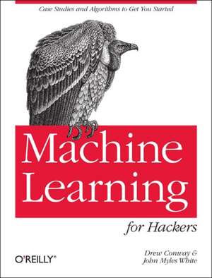 Machine Learning for Hackers de Drew Conway