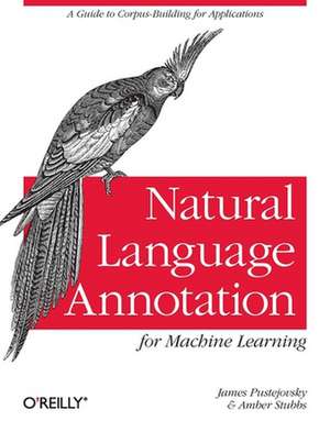 Natural Language Annotation for Machine Learning de James Pustejovsky